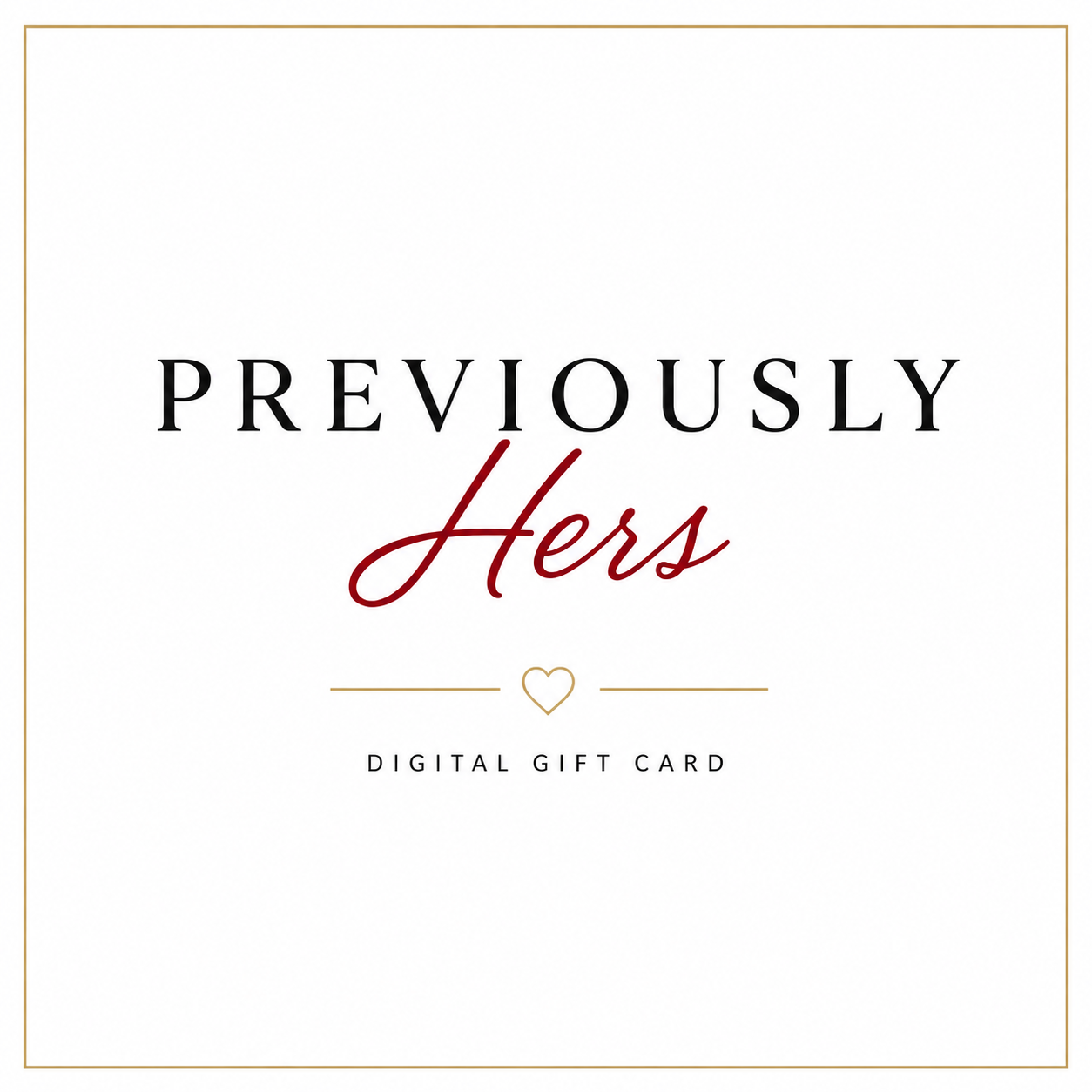 Previously Hers Gift Card